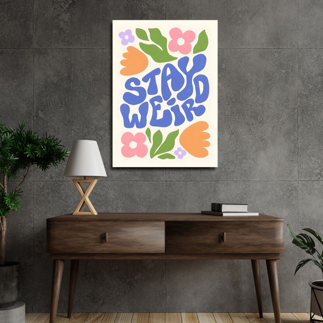 Stay weird aesthetic poster