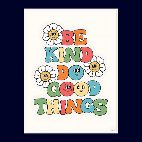 Be kind do good things poster