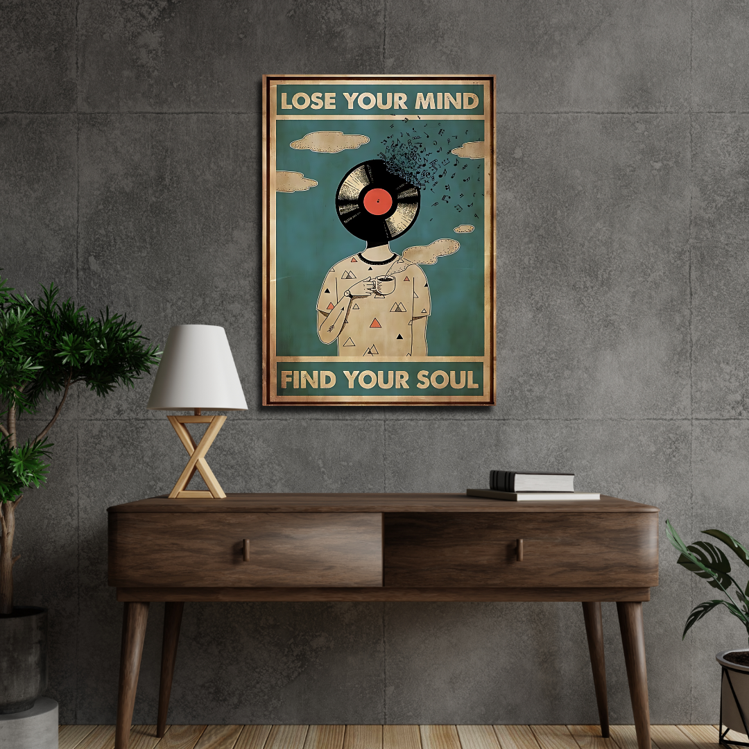 Lose your mind find your soul poster